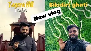 Sikid￼iri ghati to Tagore hill 🫨 Ranchi 