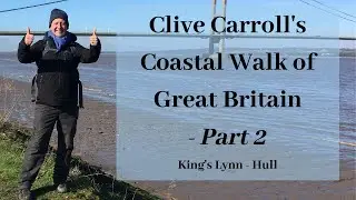 Clive Carroll's Coastal Walk of Great Britain - Part 2