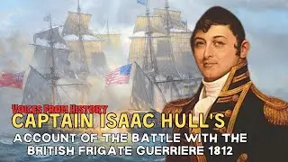 Captain Isaac Hull's Account Of The Battle With The British frigate Guerriere 1812