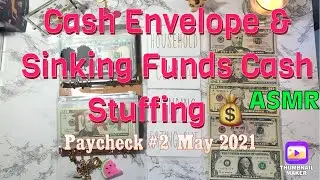 Cash Envelope + Sinking Funds ASMR| Cash Stuffing |Paycheck #2 May 2021