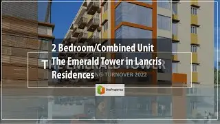 2 Bedroom/Combined Unit The Emerald Tower in Lancris Residences