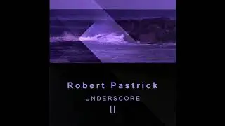 Underscore II - Robert Pastrick Promo 2020