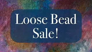 Loose Bead Sale!