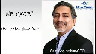 Meet the CEO of New Wave Home Care-Sam Gopinathan: Leading the Way in Compassionate Senior Care