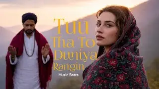 TU THA TO DUNIYA RANGEEN | Hindi Song 2026 | Music Beats 