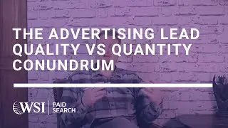 The Advertising Lead Quality vs  Quantity Conundrum