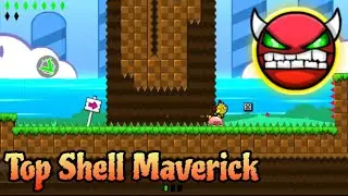 Top Shell Maverick by Rejoi 100% (Platformer Hard Demon) - Geometry Dash 2.2