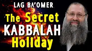 Mystics, Miracle Workers & Israel's Mount Meron - Why Lag BaOmer is a Holiday?