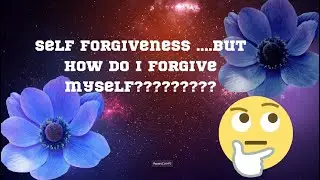 Best Quotes On Self Forgiveness | To help you get over past and help with self forgiveness