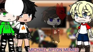 MCYT's react to Afton family memes/Part 1/4/My AU/Cringe/NR-21_gacha/Credits to the memes owners