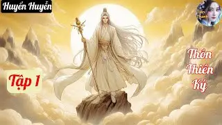 [Tập 1] Thôn Thiên Ký - Chương 1-57 - Truyện Huyền Huyễn Hay nhất