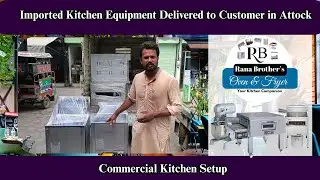Imported Kitchen Equipment Delivered to Customer in Attock | Commercial Kitchen Setup