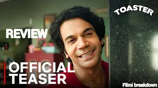 Toaster🔋🪫 | Official Teaser review | Rajkummar Rao, Sanya Malhotra | filmi breakdown | Netflix India