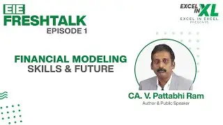 CA. V. Pattabhi Ram on Financial Modeling | #EIEFreshTalk by  ExcelinExcel #WithMe #StayHome