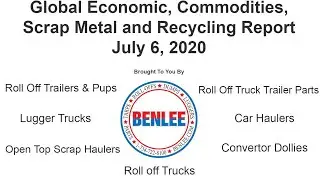 Global Economic, Commodities, Scrap Metal, and Recycling Report 7/6/20
