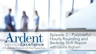 Ardent Service Excellence Podcast #2