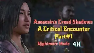 A Critical Encounter &ndash; Quest Ring Part #1 | Assassin&rsquo;s Creed Shadows | Nightmare Mode /4K