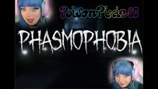 Poison Pixie plays Phasmophobia for the first time
