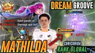 DREAM GROOVE‼️Build Mathilda Tersakit 2022 Mobile Legends - Top Global Mathilda By CUBICUBIDA - MLBB