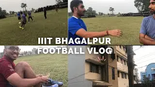IIIT  FOOTBALL VLOG || #iiit #iit #nit