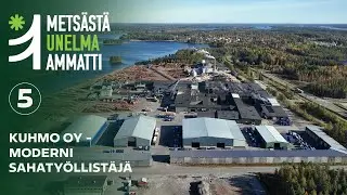 Metsästä Unelma ammatti, jakso nro 5:  Kuhmo Oy – Moderni sahatyöllistäjä