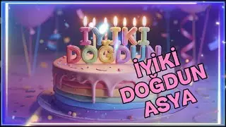 🎉 İyi Ki Doğdun ASYA | İsme Özel Neşeli Doğum Günü Şarkısı 🎂