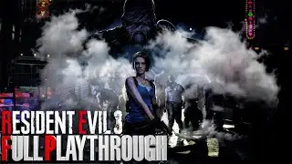 Resident Evil 3 Remake Full Playthrough - All Gameplay Cutscenes and Boss Fights RE3 Remake Longplay