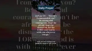 Daily Prayer for Courage and Steadfast Faith #prayer #Joshua1 #courage