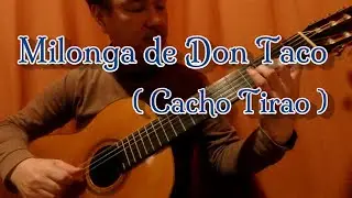 Milonga de Don Taco / Cacho Tirao ドン・タコのミロンガ / カチョ・ティラオ）guitarra por Masahiro IIZUMI