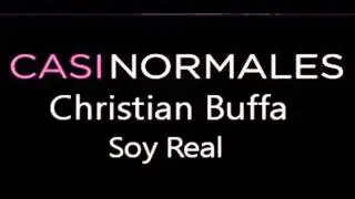 Casi Normales Soy Real Christian Buffa