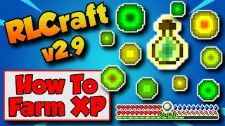 RLCraft XP Farm Guide 🌟 RLCraft 2.9.1c
