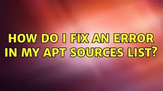 Ubuntu: How do I fix an error in my apt sources list?