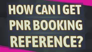 How can I get PNR booking reference?