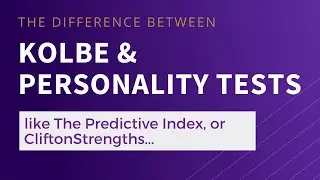 Difference between The Kolbe Index & personality tests like The Predictive Index & CliftonStrengths.