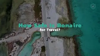 How Safe Is Bonaire for Travel?