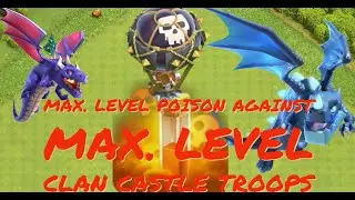 Max Level Poison Spell against Max Level Clan Castle Troops