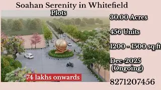 Luxury Plots in Whitefield for sale in Soahan Serenity 1200,1500 sqft call 8271207456 for details.