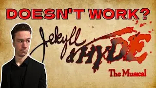 Why Jekyll and Hyde the Musical is a TERRIBLE Adaptation