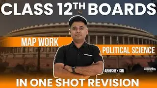 Class 12th Political Science | Map Work one Shot Revision Class 12th Boards | Class 12th Preparation