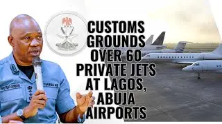 Customs Grounds Over 60 Private Jets At Lagos, Abuja Airports