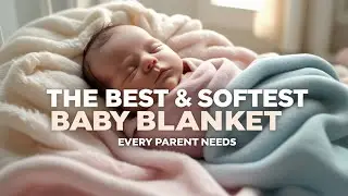 The Best & Softest Baby Blankets Every Parent Needs