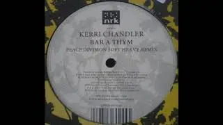 Kerri Chandler - Bar A Thym (Peace Division Soft Heavy Remix)