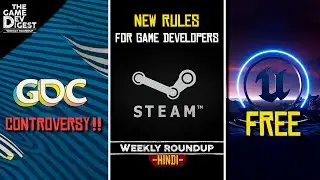 GDC Controversy & Steam New Rules Explained| Game Dev Weekly Updates | Game Dev Digest EP-01 | HINDI