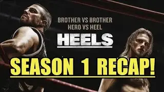 Heels Season 1 Recap