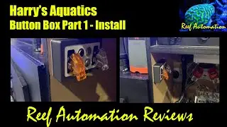 Reef Automation Reviews - Harry's Aquatics Button Box Part 1 - Install