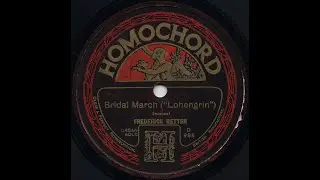 Bridal March 'Lohnengrin' R. Wagner, organist Frederick Retter (78 rpm, c 1927)