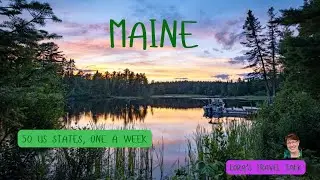 Maine &ndash; The Pine Tree State&rsquo;s Best Hidden Gems, Coastlines & Lobster | 50 US States One a Week