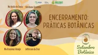 Encerramento: Práticas Botânicas [SETEMBRO BOTÂNICO]