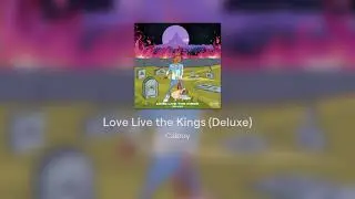 [FULL ALBUM] - Calboy - Love Live the Kings (Deluxe)
