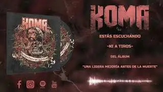 Koma - Ni a Tiros